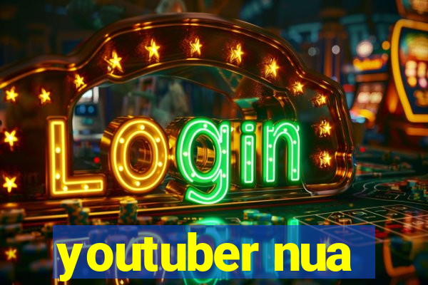 youtuber nua